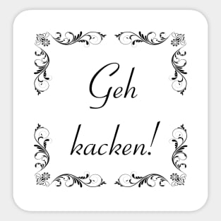 Schnörkel - Geh kacken! Sticker